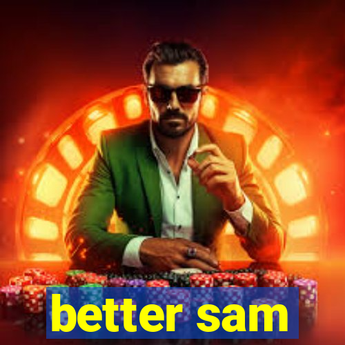 better sam